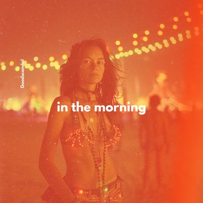 In The Morning By Goodscandal's cover