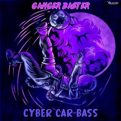 Cyber Car Bass By Ganger Baster's cover