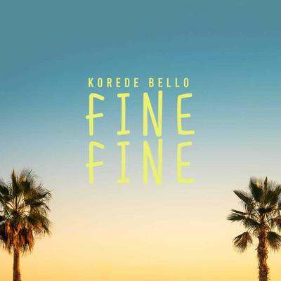 Fine Fine By Korede Bello's cover