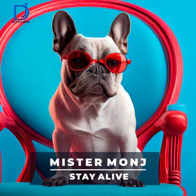 Stay Alive By Mister Monj's cover