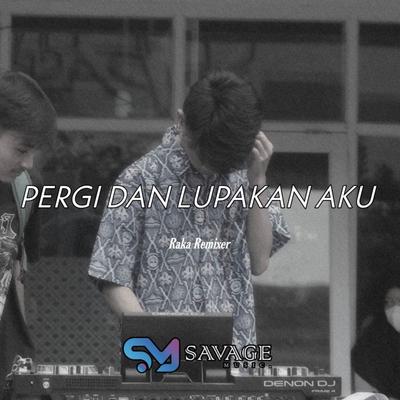 PERGI DAN LUPAKAN AKU Remix's cover