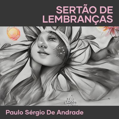 Sertão de Lembranças By Paulo Sergio de Andrade's cover