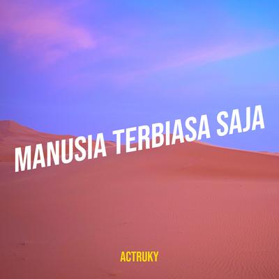 Manusia Terbiasa Saja's cover