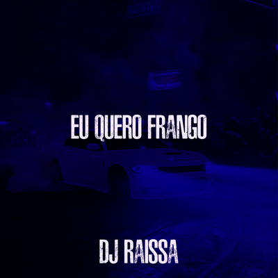 Eu Quero Frango By DJ Raissa's cover