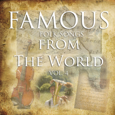 FAMOUS FOLK SONGS from THE WORLD, vol.4's cover