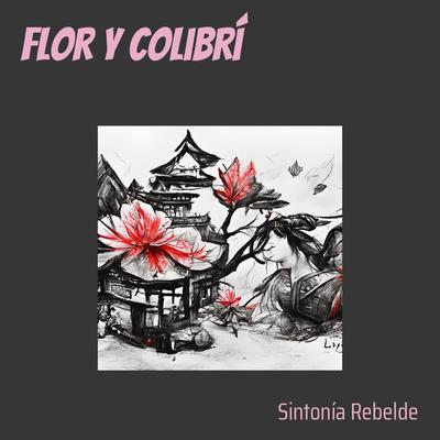 Flor y Colibrí (Acoustic) By Sintonia Rebelde's cover