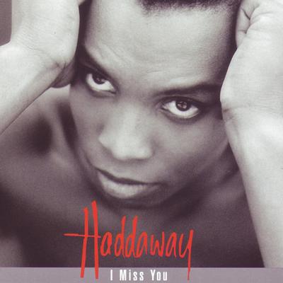 I Miss You (Album Mix) By Haddaway's cover