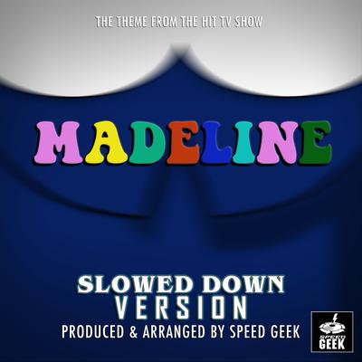 Madeline Main Theme (From "Madeline") (Slowed Down Version)'s cover