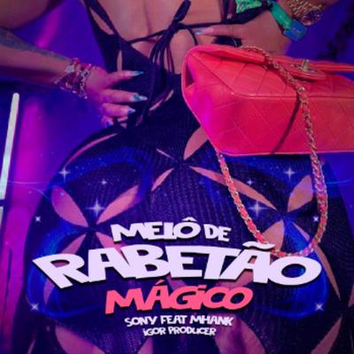 Melô de Rabetão Mágico By Igor Producer, Sony's cover
