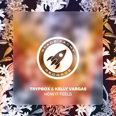 How It Feels By TRYPBOX, Kelly Vargas's cover