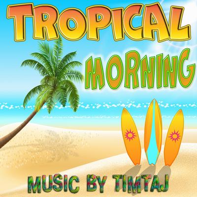 Tropical Morning's cover