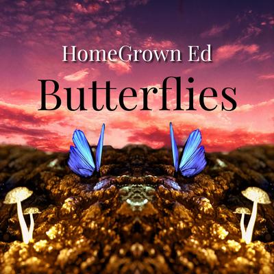 Butterflies By HomeGrown Ed's cover