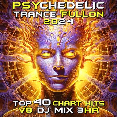 Psychedelic Trance Fullon 2024 Top 40 Chart Hits, Vol. 8 DJ Mix 3Hr's cover