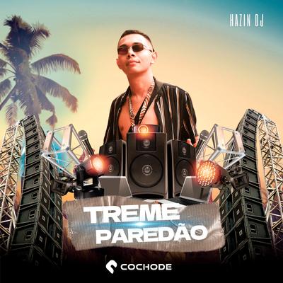 Treme Paredão By Cochode, Hazin DJ's cover