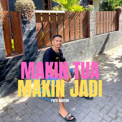 MAKIN TUA MAKIN JADI's cover