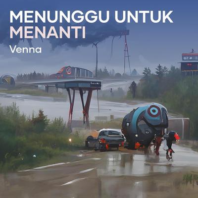 Menunggu Untuk Menanti's cover