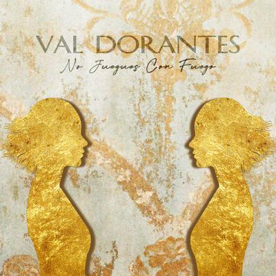 No Jueges Con Fuego By Val Dorantes's cover