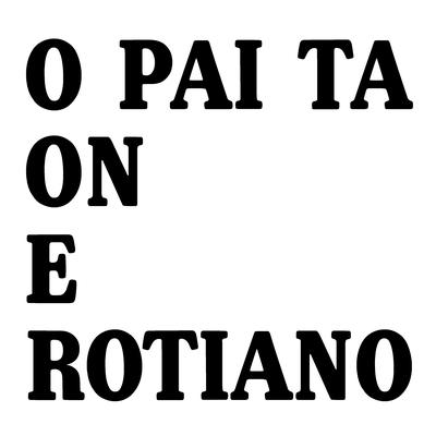 O Pai Ta On e Rotiano By MasterXel DJ's cover