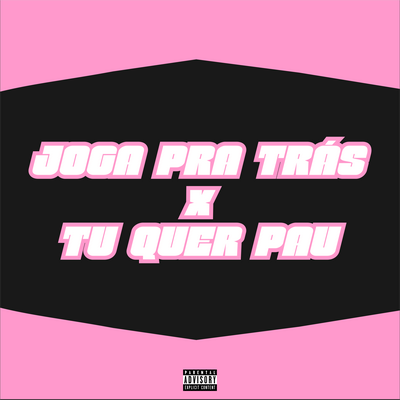 Joga pra Trás X Tu Quer Pau By DJ VITINHO ORIGINAL, Mc Vuk Vuk's cover