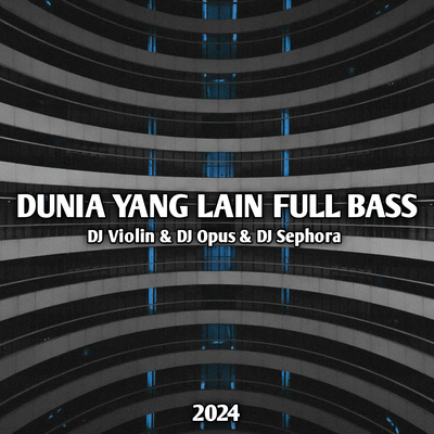 Dunia Yang Lain Full Bass's cover