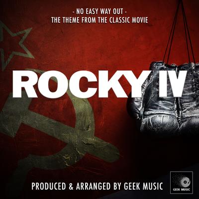 No Easy Way Out (From "Rocky IV") By Geek Music's cover