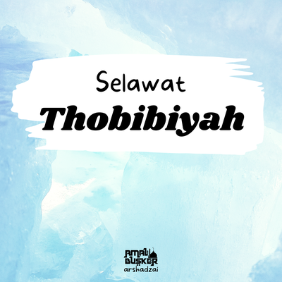 Selawat Thobibiyah (Amal Busker)'s cover