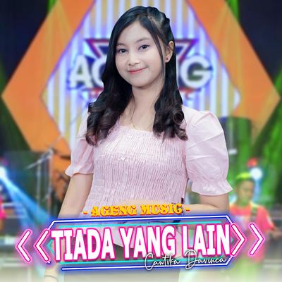 Tiada Yang Lain By Cantika Davinca, Ageng Music's cover