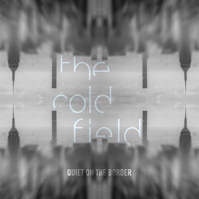 Quiet on the border By The Cold Field's cover