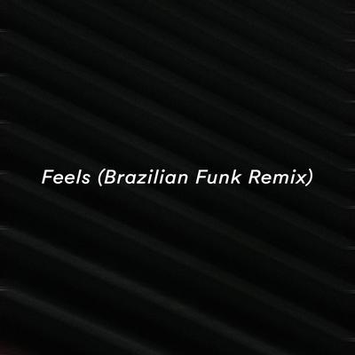 Feels (Brazilian Funk Remix) By Spread Up's cover