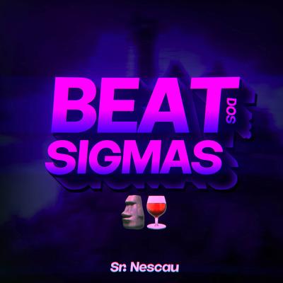 Beat dos Sigmas By Sr. Nescau's cover