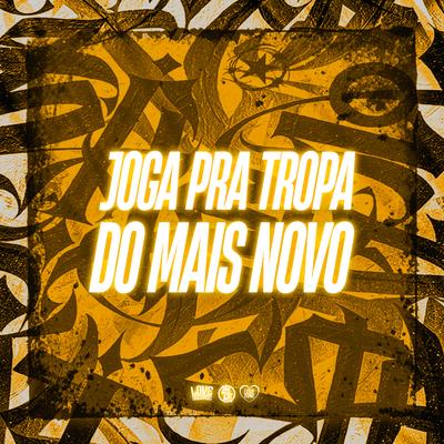 Joga pra Tropa do Mais Novo By Dj VN Maestro's cover
