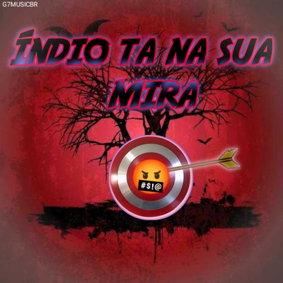 INDIO TA NA SUA MIRA By MC MTHS, DJ LEILTON 011, DJ BRN's cover
