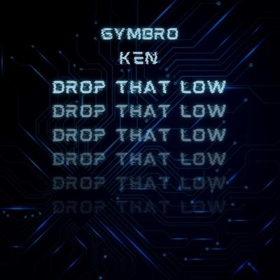 Drop That Low By Gymbro's cover