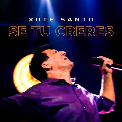 Se Tu Creres By Xote Santo's cover