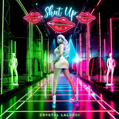 Shut Up By Crystal Lalucci's cover