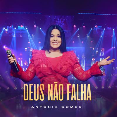 Deus Não Falha By Antônia Gomes's cover