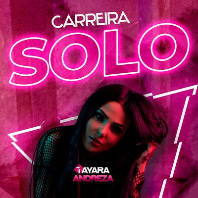 Carreira Solo By Tayara Andreza's cover