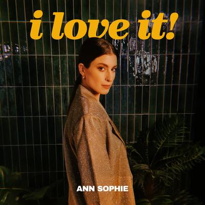 I Love It! By Ann Sophie's cover