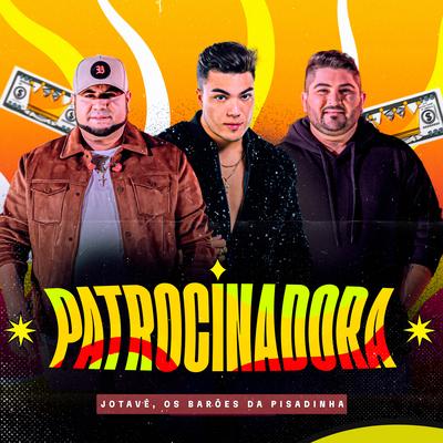 Patrocinadora By Jotavê, Os Barões Da Pisadinha's cover