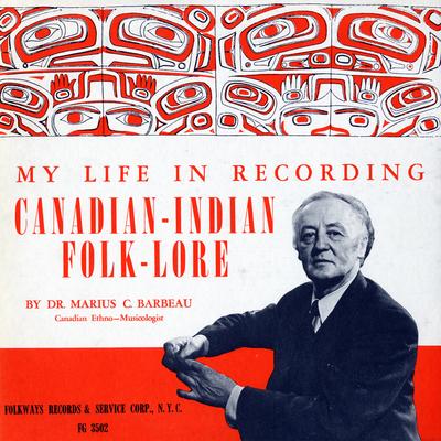 My Life in Recording: Canadian-Indian Folklore's cover