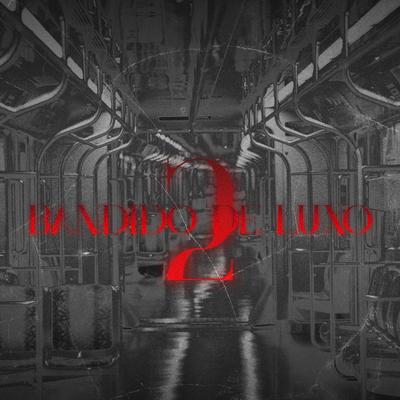 Bandido de Luxo 2 By LI$BOA's cover