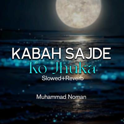 Kabah Sajde Ko Jhuka Lofi's cover