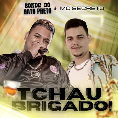 Tchau Brigado! By MC Secreto, Bonde do gato preto's cover