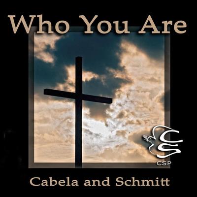 Who You Are By Cabela and Schmitt's cover