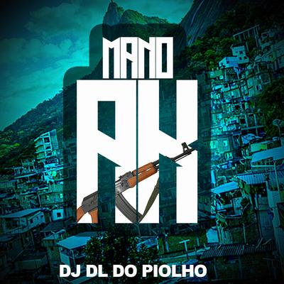 Mano do Ak By DjDL DO PIOLHO's cover