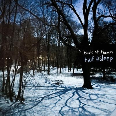 half asleep By Buck St Thomas's cover