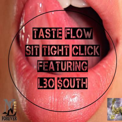 Taste Flow By Sit Tight Click, LBO South's cover