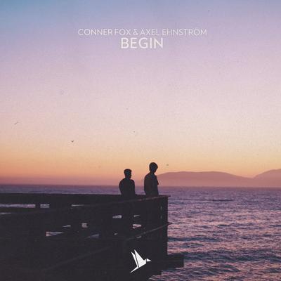 Begin By Conner Fox, Axel Ehnstrom's cover