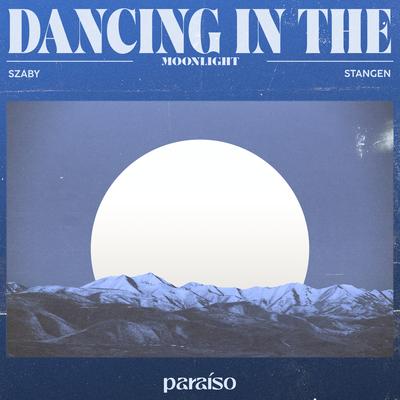 Dancing In The Moonlight By Szaby, Stangen's cover
