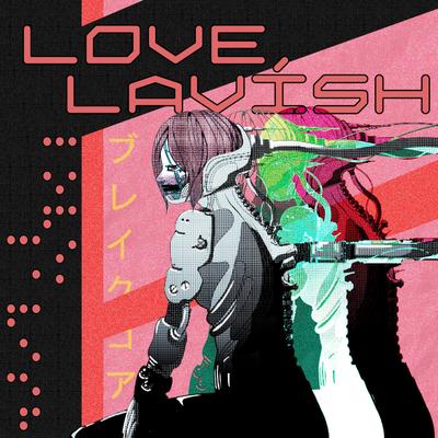 Love, Lavish: Breakcore (Lite)'s cover